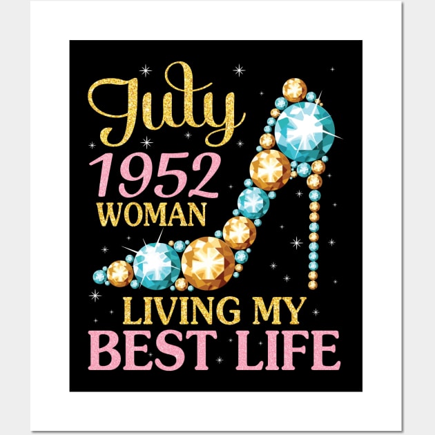 Born In July 1952 Woman Living My Best Life Birthday 68 Years Me Nana Mom Aunt Sister Wife Daughter Wall Art by favoritetien16